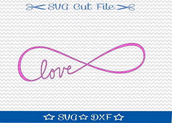 Love Infinity Svg Cut File Svg File For Cameo Love Svg Etsy