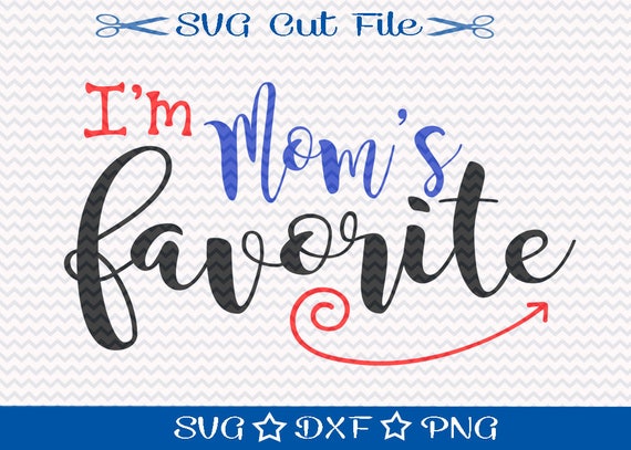 Download I M Mom S Favorite Svg Mom Svg File Mother S Etsy