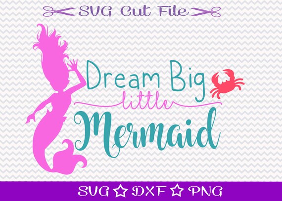 Free Free 334 Dream Big Little Mermaid Svg SVG PNG EPS DXF File