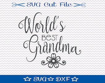 World's Best Grandma SVG File / SVG Cut File for Silhouette / Best Granny SVG / Best Mema svg