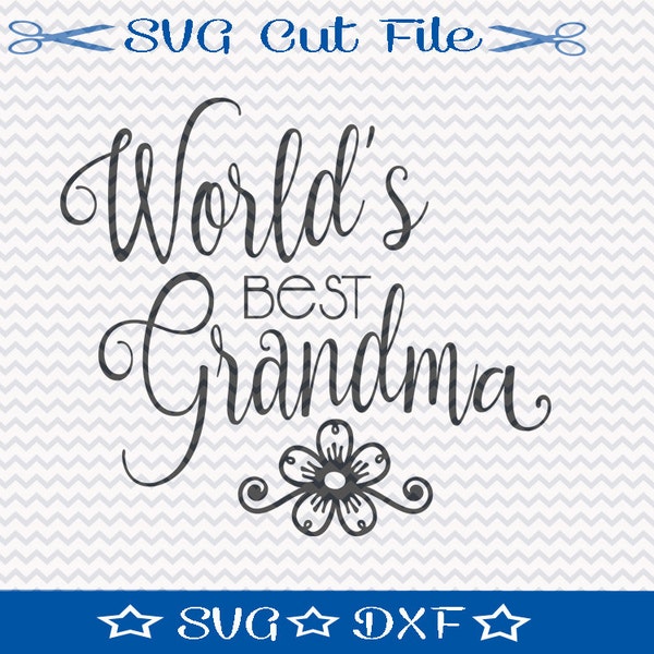 World's Best Grandma SVG File / SVG Cut File for Silhouette / Best Granny SVG / Best Mema svg