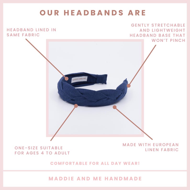 May include: A navy blue headband made with European linen fabric. The headband is lined with the same fabric and is gently stretchable and lightweight. It is comfortable for all-day wear and is one size fits most, suitable for ages 4 to adult. The headband is handmade by Maddie and Me.
