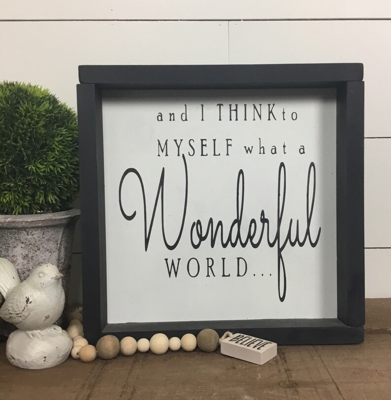 And I Said To Myself What A Wonderful World at Raquel Crossley blog