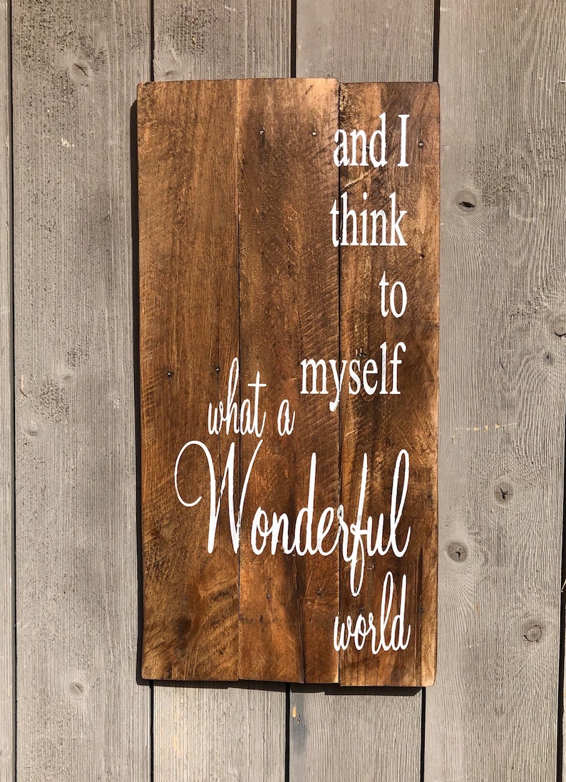 I Think to Myself What a Wonderful World Pallet Wood Sign Etsy