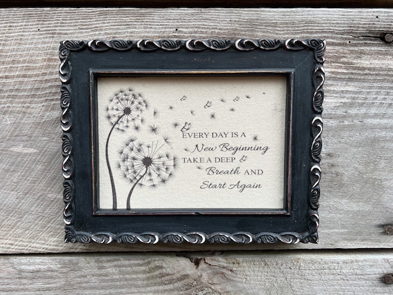 Every day is a new beginning, Take a deep breath and start Again, Divorce gift, Cheer up gift, Canvas print, Framed wall decor