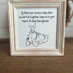 Winnie the Pooh sign, If there ever comes a day, Pooh Nursery quote, Baby shower gift, Nursery decor, Best Friend gift. Pooh and Piglet