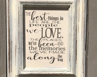 The Best Things in Life are the People We Love - Farmhouse Sign - Bedroom Decor - Love Quote - Family Room Art - Inspiring Sign