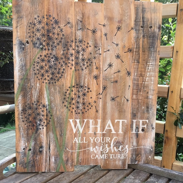 What if all your wishes came true,Dandelion wishes,Pallet sign,wood sign saying,inspirational sign,farmhouse decor,gallery wall art