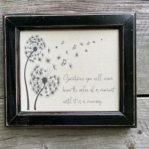 Sometimes you never know the value of a moment, Divorce gift, Cheer up gift, Canvas print, Framed wall decor