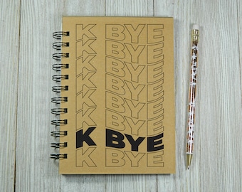 K Bye Notebook/Journal