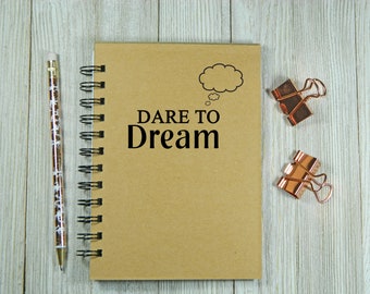 Dare to dream notebook/journal