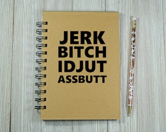 Jerk Bitch Idjut Assbutt - Supernatural Inspired Notebook/Journal