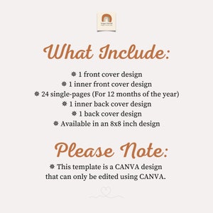 Może przedstawiać: Cyfrowy szablon planera do druku dla Canva. Tekst brzmi "What Include: * 1 front cover design * 1 inner front cover design * 24 single-pages (For 12 months of the year) * 1 inner back cover design * 1 back cover design * Available in an 8x8 inch design Please Note: * This template is a CANVA design that can only be edited using CANVA."
