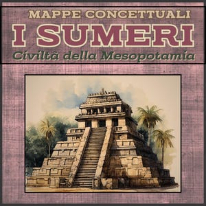 May include: Watercolor illustration of a stepped pyramid with a temple at the top, flanked by palm trees. The image is framed by a pinkish-brown border. Text at the top reads "MAPPE CONCETTUALI I SUMERI Civiltà della Mesopotamia."