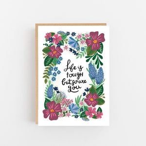 Life Is Tough So Are You Carte de vœux - Carte florale - Carte de vœux luxueuse