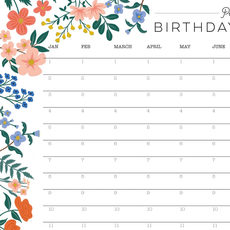 May include: A floral-themed printable birthday calendar with a white background and black text. The calendar includes the months of January through June with numbers 1 through 11 listed for each month.