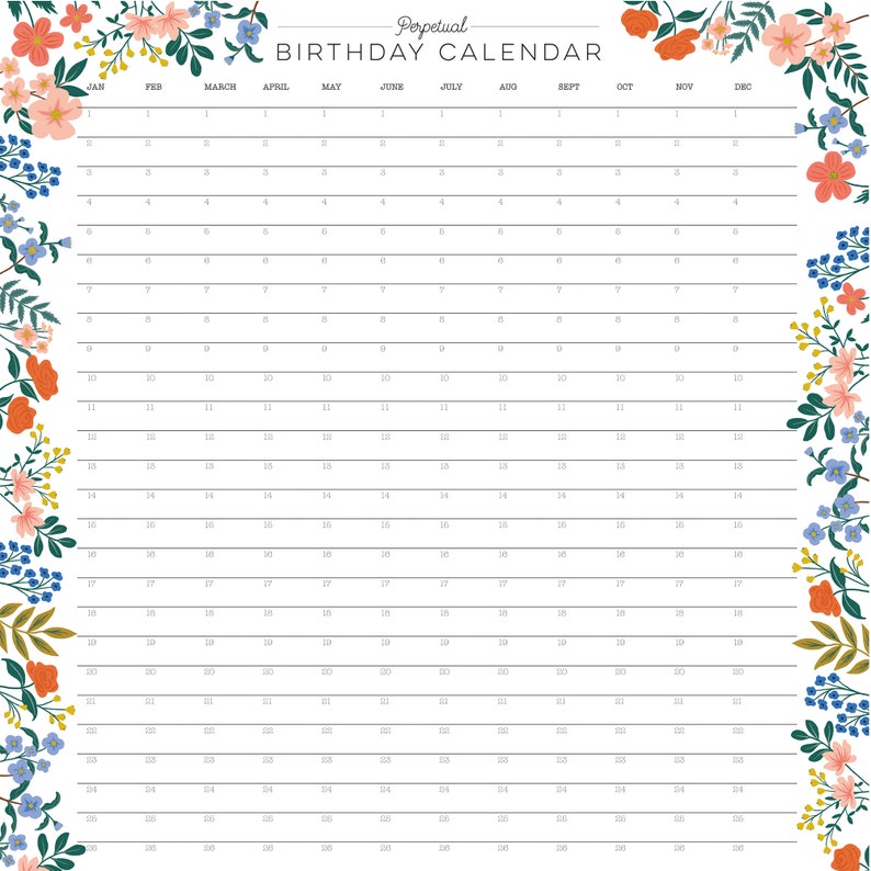 May include: A white perpetual birthday calendar with floral borders. The calendar has months listed across the top and numbers 1 through 31 listed down the side.