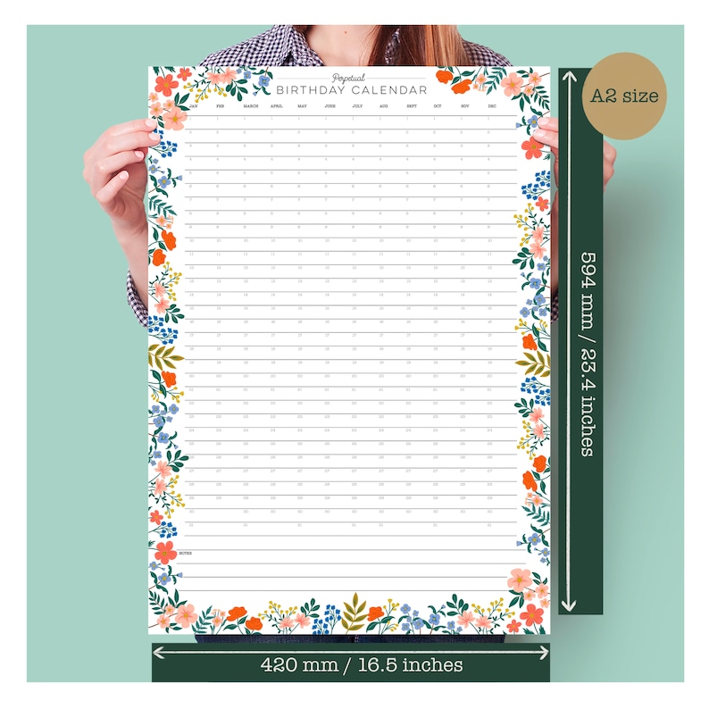 May include: A white A2 size perpetual birthday calendar with a floral border. The calendar is 16.5 inches wide and 23.4 inches tall.