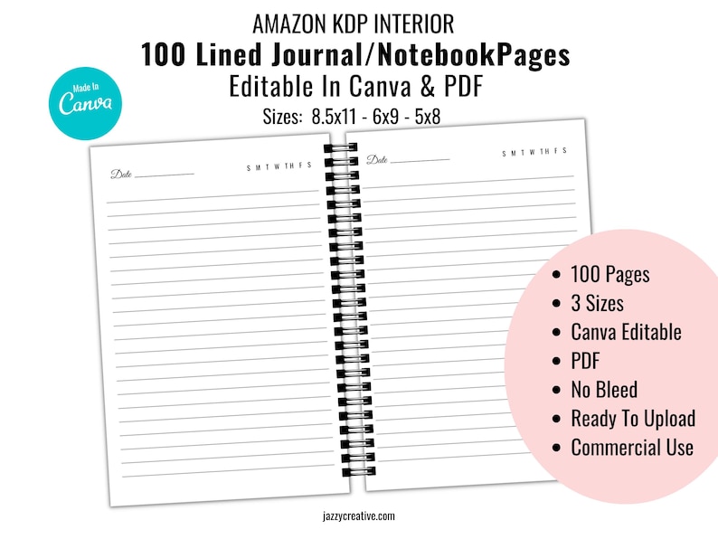May include: A mockup of a lined journal or notebook with 100 pages, editable in Canva and PDF. The journal is shown open with a black spiral binding. The text "AMAZON KDP INTERIOR" and "100 Lined Journal/NotebookPages" is at the top of the image. The text "Editable In Canva & PDF" is below the title. The text "Sizes: 8.5x11 - 6x9 - 5x8" is below the text "Editable In Canva & PDF".