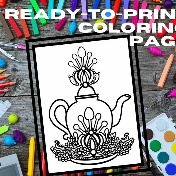 Printable “Royal Tea" Coloring Page | You are a queen treat yo self like royalty wear a fancy kettle crown digital download JPG PDF to color