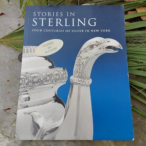 Stories in Sterling - Four Centuries of Silver in New York - Signed Margaret K. Hofer - Soft Cover Reference Source - Excellent Condition