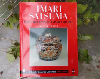 Imari Satsuma Japanese Ceramics: Schiffer Reference Book
