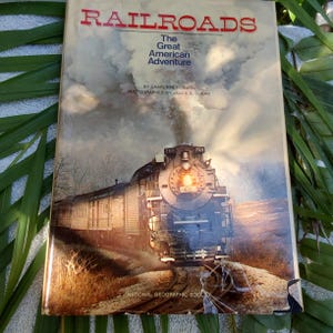 Railroads - The Great American Adventure - Vintage Train Travel Book - 1977 - Great Condition