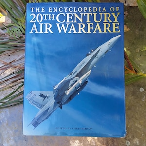 20th Century Air Warfare - Photographic Journal - Chris Bishop - Vintage Hard Cover Encyclopedia Book - Wonderful Condition