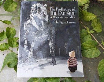 The PreHistory of The Far Side by Gary Larson - 10th Anniversary Exhibit