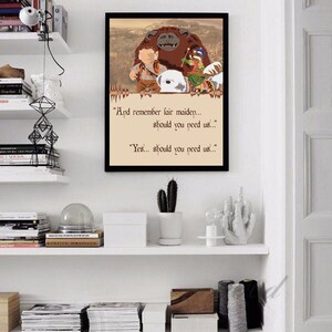May include: A vintage-style illustration of a furry creature with a quote from the movie Labyrinth: "And remember fair maiden... should you need us..." "Yes... should you need us..."