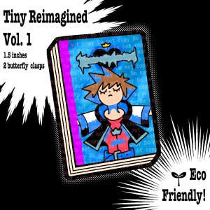 May include: A rectangular sticker featuring a cartoon character illustration. The sticker is 3.8 cm and has 2 butterfly clasps. The text "Tiny Reimagined Vol. 1" is at the top. The sticker is eco-friendly.