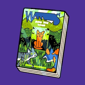 May include: A book cover illustration with the title "Warriors: Into the Wild." The cover features a stylized orange cat in a frame, with two other cats and a blue dog-like creature in a grassy scene. The book has a white spine and a green and blue cover.