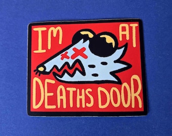 I’m At Deaths Door Possum Vinyl Sticker