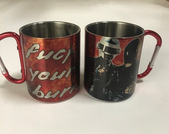 Fuck Your Burn  - 1 Stainless Steel Mug with Carabiner Clip Handle / Burning Man / Festivals / Water / Daft Punk