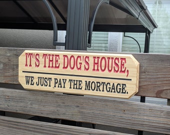 Fun Dog Sign "Who Owns the House?", wall mounted,  Wooden, Christmas Gift, Birthday gift