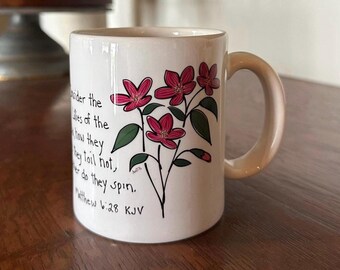 Mug with Scripture - 11 oz Made in USA Mug - Flowers with Scripture Mug - Made in America - Inspiration Mug - Support Veteran Owned Business
