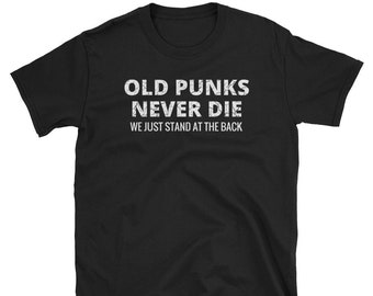 Old Punks Never DIE Camisa Old Age Funny Camisa Jubilación Camisa Regalo para abuelo abuela arte gráfico camisa de manga corta unisex camiseta