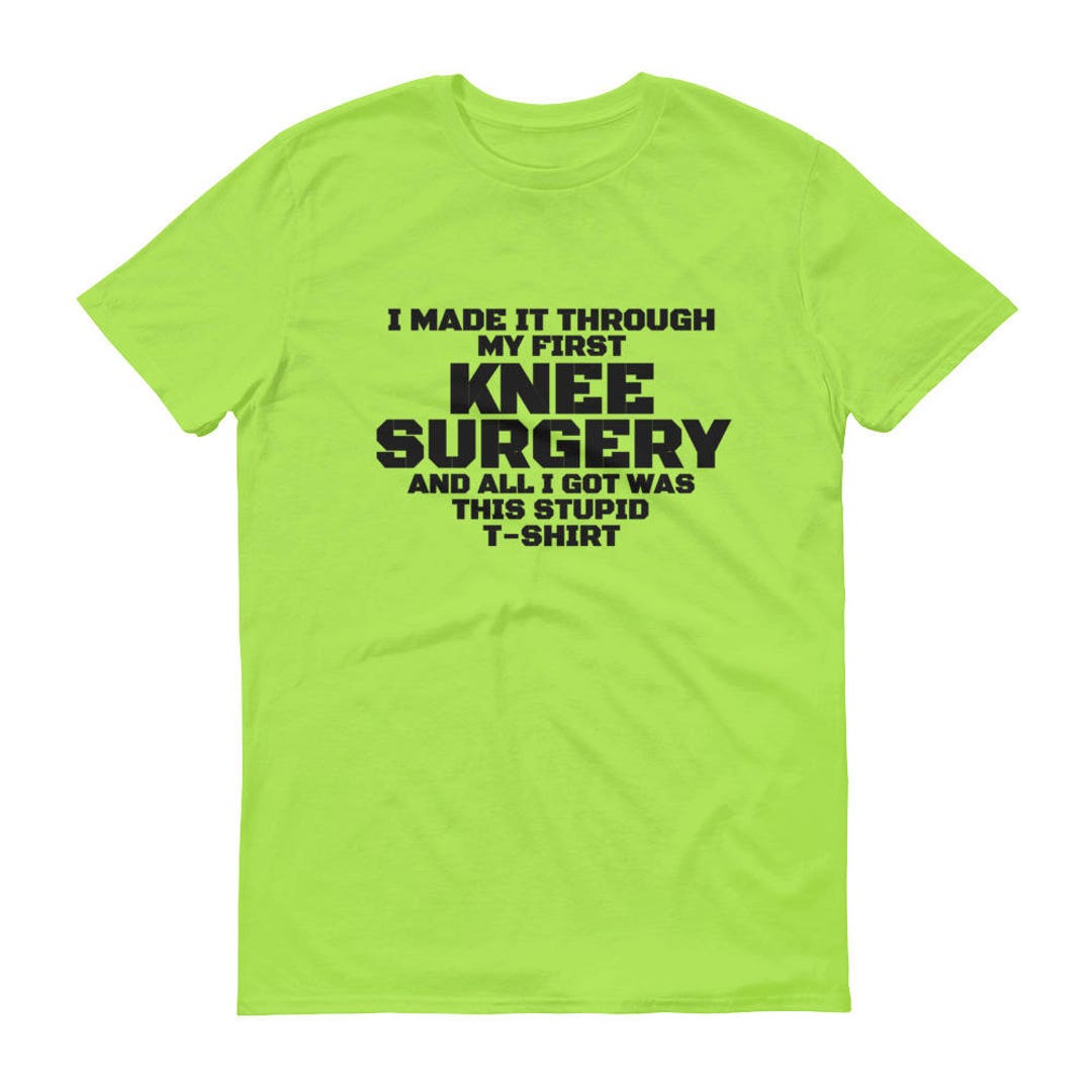 KNEE SURGERY Get Well Soon T-shirt Funny Recovery Shirt Injury