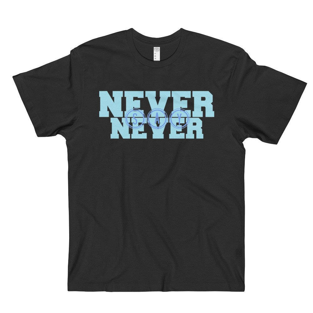 NEVER SAY NEVER T-Shirt Funny Shirt Unisex Clothing | Etsy