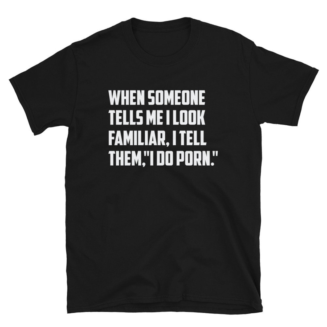 Found Funny Porn - I Do Porn Sarcastic Sarcasm Funny T-shirt - Etsy Australia