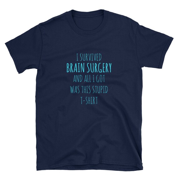 Brain Surgery Gift T-Shirt Get Well Soon Recovery Gag Tee Brain Surgery Gift T-Shirt Get Well Soon Recovery Gag Tee