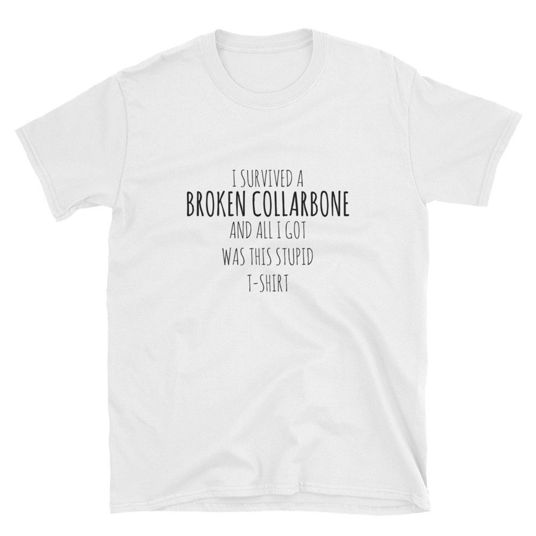 Broken COLLARBONE Recovery Tshirt Funny Injury Gift Shirt Unisex Tees