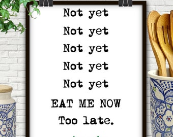 Avocado Art Print, Kitchen Decor, Not Yet, Too Late, EAT ME NOW, Avocados (Digital Download)