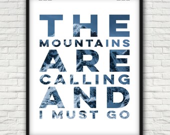 The Mountains Are Calling, The Mountains Are Calling And I Must Go, The Mountains Are Calling And I Must Go Sign, Mountains Are Calling, Art