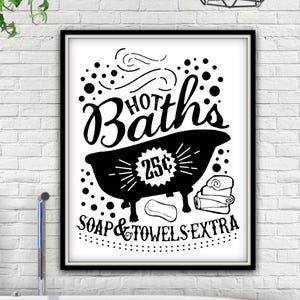 May include: Black and white illustration of a vintage bathtub with the text "Hot Baths 25¢ Soap & Towels Extra".