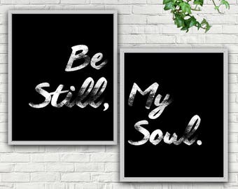 Be Still My Soul, Be Still, Be Still Print, Be Still My Soul Print, Be Still Sign, Be Still Wall Art, Be Still My Soul Poster, Be Still Art