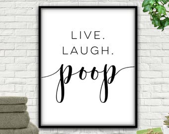 Live Laugh Poop, DOWNLOAD, Live Laugh Poop Bathroom Signs, Poop Bathroom Sign, Bathroom Poop Sign, Poop Sign, Poop Print, Funny Bathroom Art