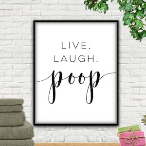 Live Laugh Poop, DOWNLOAD, Live Laugh Poop Bathroom Signs, Poop Bathroom Sign, Bathroom Poop Sign, Poop Sign, Poop Print, Funny Bathroom Art