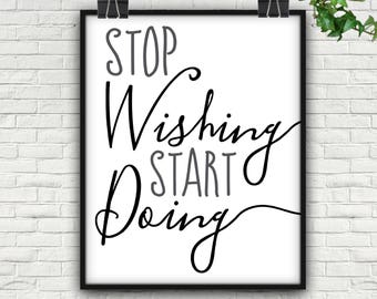 Stop Wishing Start Doing, Motivational Quotes, Motivational Poster, Motivational Wall Decor, Motivational Print, Motivational Signs, Inspire