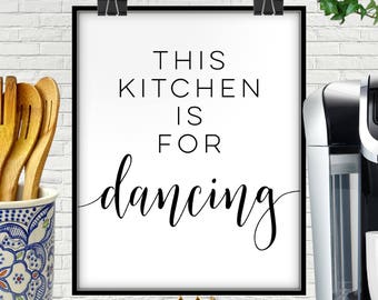 This Kitchen Is For Dancing, PRINTABLE, This Kitchen Is For Dancing Sign, This Kitchen Is Made For Dancing, Kitchen Printables, Kitchen Art